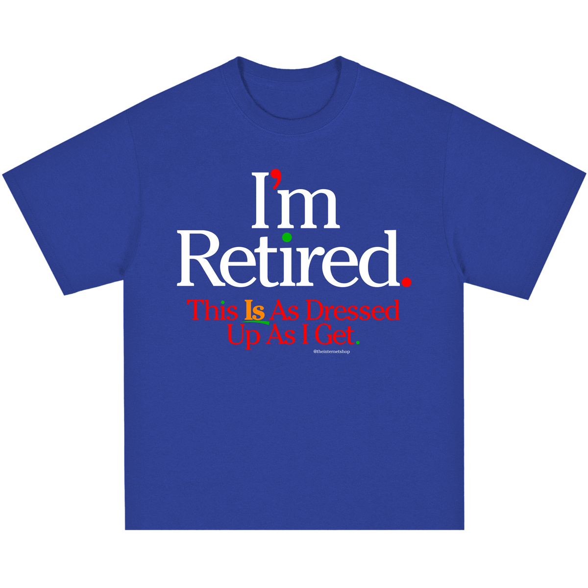 I’m Retired Shirt