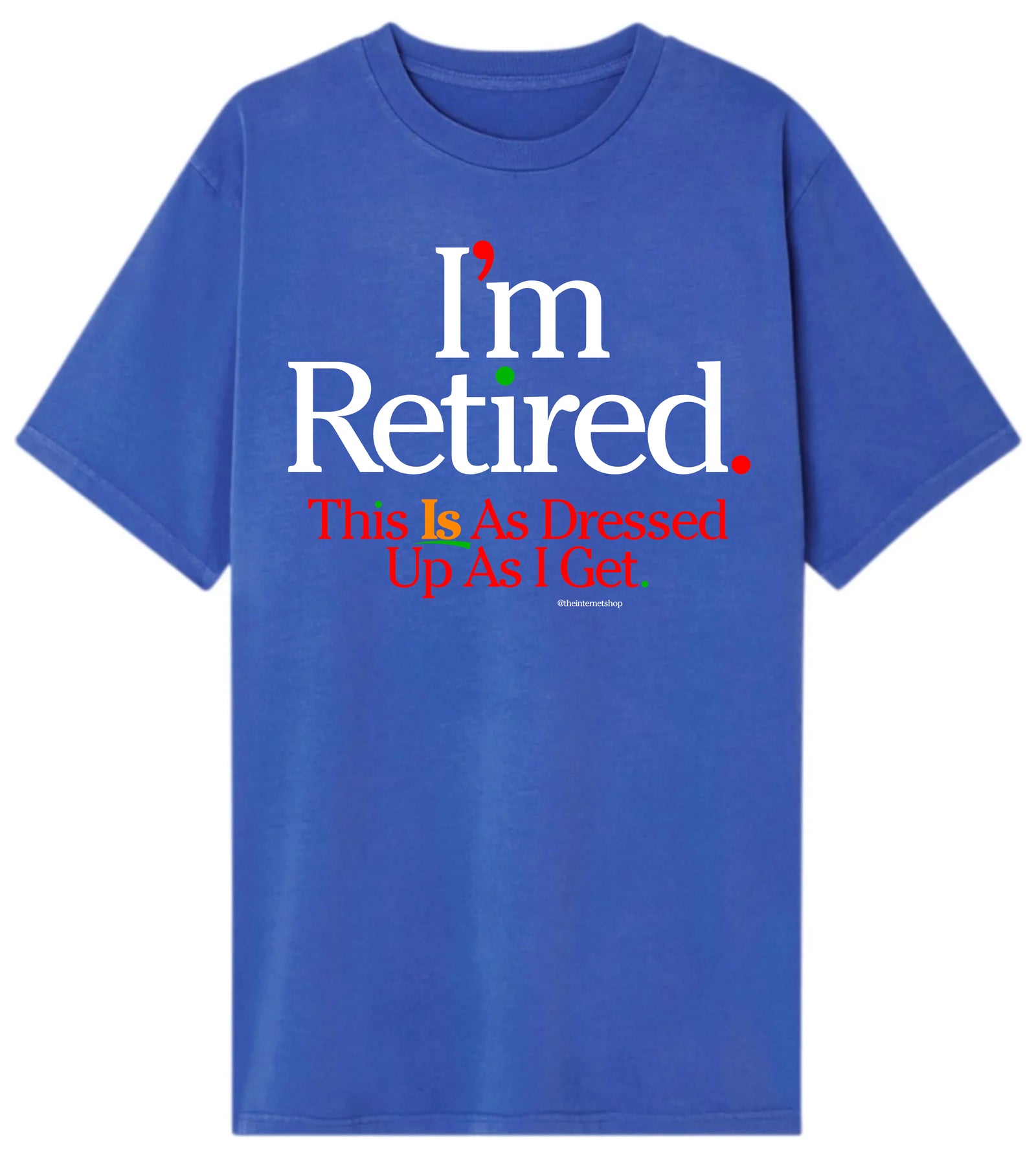 I’m Retired Shirt